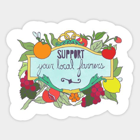 Support Your Local Farmers - Farm To Table - Sticker | TeePublic Farmers Market Stickers, Farmers Market Recipes, Delicious Veggies, Frozen Dinners, Local Farmers Market, Farm To Table, Local Farm, Flowers For You, High Fructose Corn Syrup