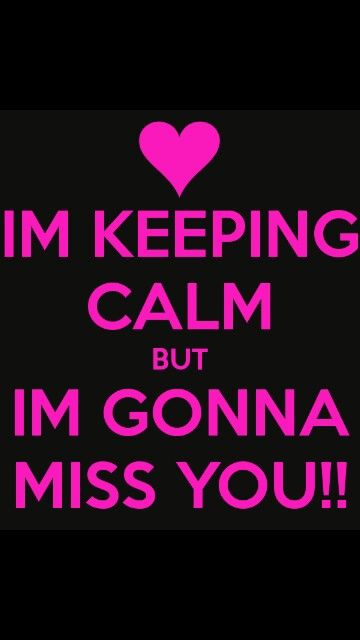 Im gonna miss you I’m Gonna Miss You, Im Gonna Miss You, Gonna Miss You Quotes, Miss Me Quotes, Miss You Message, Gonna Miss You, Miss U So Much, Miss You Guys, Miss You All