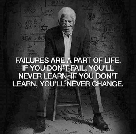 Failures Are A Part Of Life. life quotes quotes quote life inspirational life quotes life quotes for facebook life quotes for tumblr life quotes with images life quotes with pictures life quotes with pics quotes on life Morgan Freeman Quotes, Motivational Speech, Morgan Freeman, Work Quotes, Look At You, Change Your Life, Note To Self, Motivation Inspiration, Meaningful Quotes