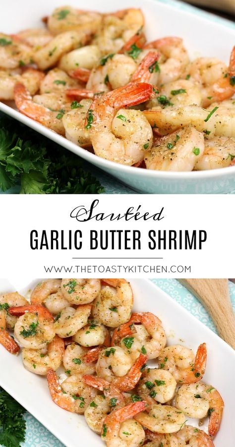 Sautéed Garlic Butter Shrimp - The Toasty Kitchen Seafood Entree, Shrimp Scampi Recipe, Scampi Recipe, Shrimp Recipes For Dinner, Garlic Butter Shrimp, Easy Seafood, Butter Shrimp, Shrimp Recipes Easy, Easy Seafood Recipes