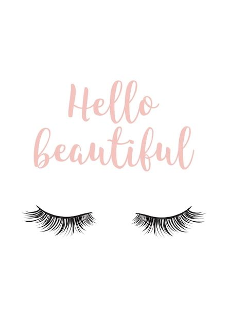 Hello beautiful poster lashes girl room ... | Premium Vector #Freepik #vector #motivation-logo #typography-background #typography-poster #wedding-quotes Hello Beautiful Wallpaper, Eyelash Poster, Hello Beautiful Quotes, Motivation Logo, Typography Background, Make Up Diy, Eyelash Studio, Lash Quotes, Makeup Artist Kit