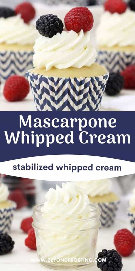 Marscapone Whipped Cream, Easy Whipped Cream Recipe, Marscapone Cream, Stable Whipped Cream, Mascarpone Whipped Cream, Mascarpone Recipes, Whipped Cream Cheese Frosting, Stabilized Whipped Cream, Recipes With Whipping Cream