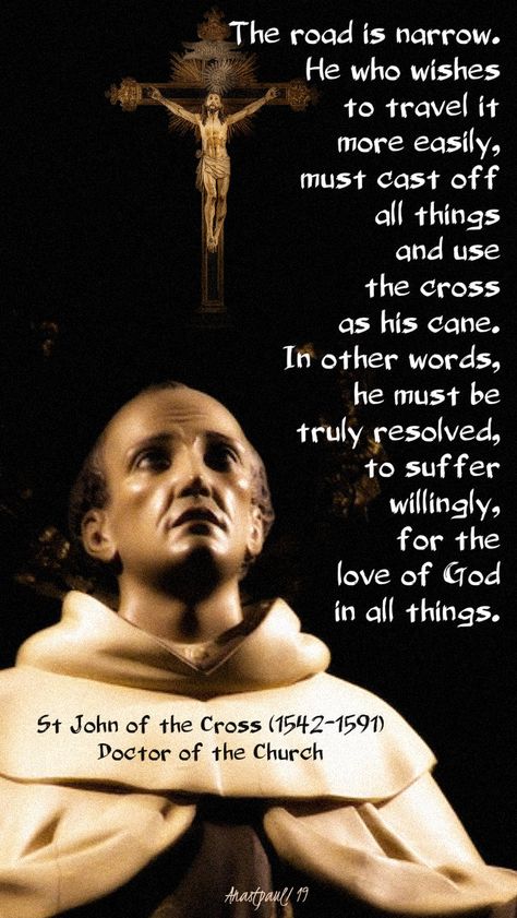 Quote/s of the Day – 14 December – St John of the Cross – AnaStpaul John Of The Cross Quotes, The Cross Quotes, Saints Prayers, St John Of The Cross, Cross Quotes, John Of The Cross, Catholic Gentleman, Catholic Theology, Catholic Doctrine