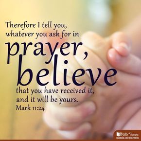 Mark 11:34 Quotes About Prayer, Prayer Pictures, A Bible Verse, Answered Prayers, Faith In Love, Inspirational Bible Verses, Prayer Quotes, Religious Quotes, Prayer Request