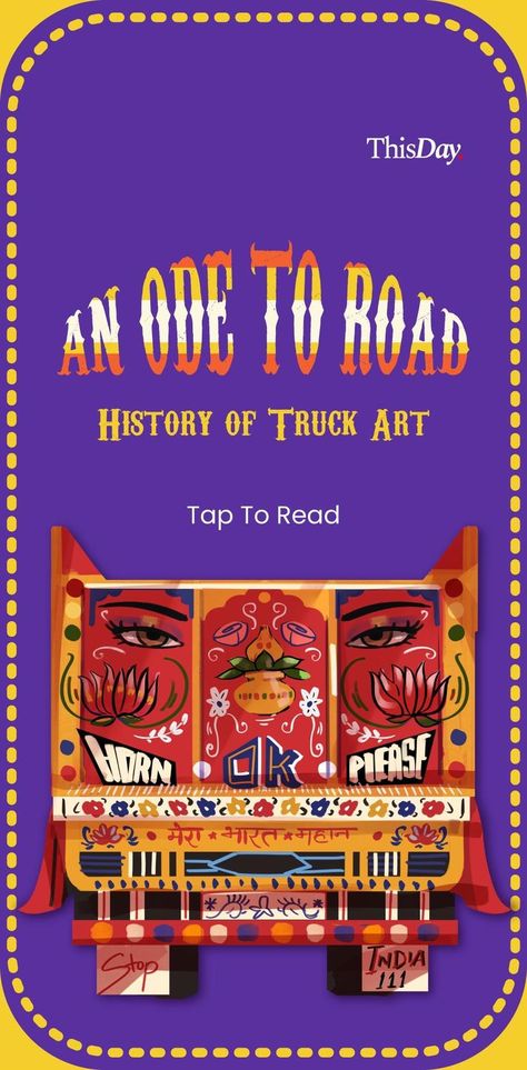 "Blow Horn, India is Great, Use Dipper at Night, Horn Ok Please, Wait For Side..." Sounds familiar, isn't it? Written beautifully with calligraphed handwriting, these words adorn the body of those huge monstrous trucks running on the roads of India. But the next time you see these words, don't forget to appreciate the brilliant and vivid designs that adorn these magnificent trucks. Horn Ok Please Art Trucks, Horn Ok Please, Truck Horn, Truck Art, Please Wait, Handwriting, At Night, Horn, Don't Forget