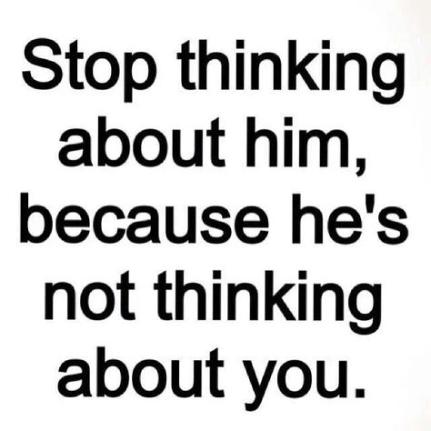 Stop Thinking About Him, Thinking About Him, Everything Has Changed, Thinking About You, Super Quotes, Trendy Quotes, Stop Thinking, Crush Quotes, New Quotes