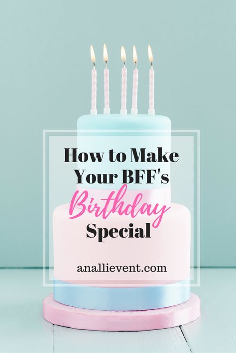 What To Do For Best Friends Birthday, Birthday Plans For Best Friend, Best Friend Birthday Celebration Ideas, Friend Birthday Celebration Ideas, Things To Do For Your Friends Birthday, Celebrate Your Birthday, Friend Birthday Surprise Ideas, Bff Cake Ideas Best Friends, Celebrating Birthday With Friends