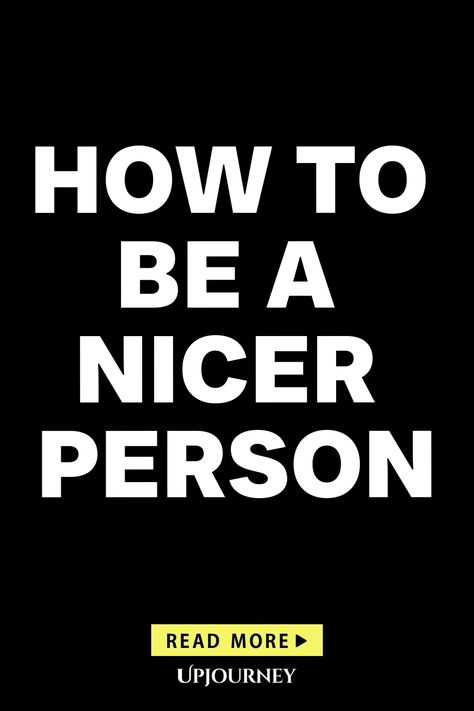 Learn how to cultivate kindness and be a nicer person with these simple yet powerful tips. Being kind costs nothing, but it can mean everything to someone in need of compassion. You'll be amazed at the positive impact kindness can have on both yourself and those around you. Start your journey towards becoming a better person today! How To Be A Kind Person, How To Be A Nicer Person, How To Be Nicer To Others, How To Be Nice, How To Be Kind, How To Be Nicer, Becoming A Better Person, Metta Meditation, Cultivate Kindness