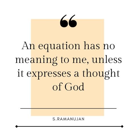 An equation has no meaning to me unless it expresses a thought of God- S Ramanujan A Thought, Deep Quotes, Inspirational Thoughts, Quotes Deep, Meant To Be, Novelty Sign, Writing, Quotes, Quick Saves