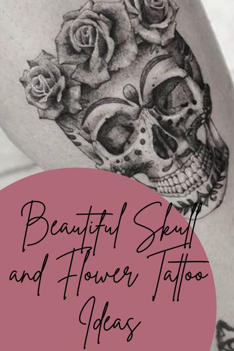 Feminine Skull Tattoos For Women, Skull And Flowers Tattoo Design, Skull And Flower Tattoo, Skull Tattoo Meaning, Pretty Skull Tattoos, Girly Skull Tattoos, Skull Tattoo Flowers, Feminine Skull Tattoos, Flower Tattoo Ideas