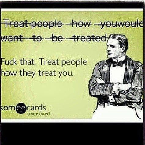 Treat People, Husband Quotes, E Card, Ecards Funny, The Words, Great Quotes, True Stories, That Way, Favorite Quotes