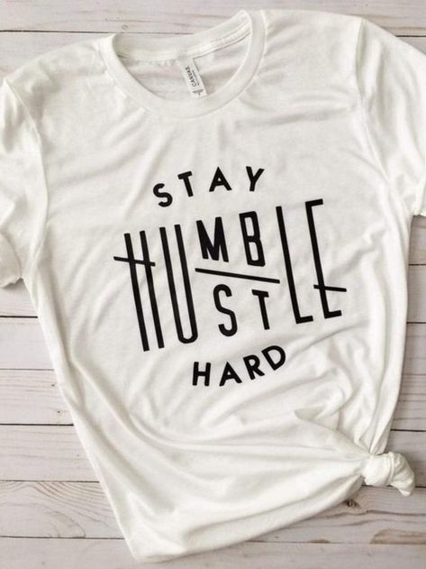 Hustle Shirt, Humble Hustle, Stay Humble Hustle Hard, Svg Bundles, Fashion Funny, Style Sportif, Cute Shirt Designs, Shirt Design Inspiration, Shirts Ideas