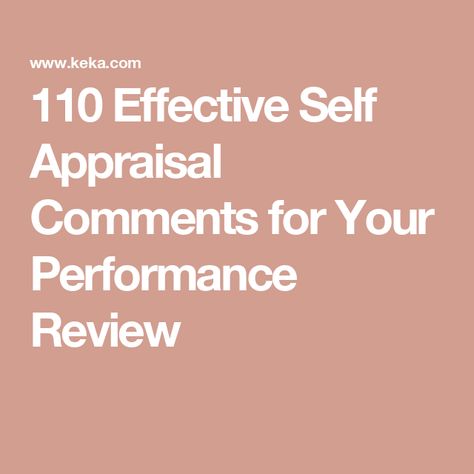 Self Appraisal Sample, Self Review For Work, Performance Appraisal Comments, Overall Performance Review Comments, Self Evaluation Personal, Self Review For Work Examples, Self Assessment For Work Examples, Self Evaluation Employee Answers, Performance Review Comments