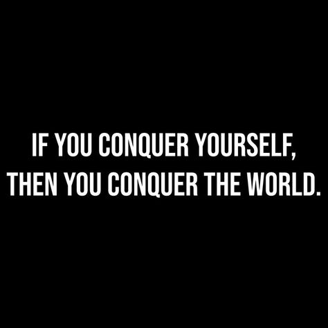 Conquer From Within Tattoo, Conquer The World Quotes, Unbreakable Mindset, Conquer Your Mind, Conquer Quotes, Conquer Yourself, Do It Do It, Saying Quotes, Funny Motivation