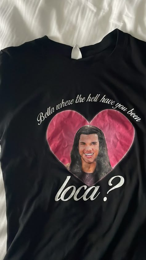 Where Have You Been Loca, Where The Hell Have You Been Loca, Bella Where Have You Been Loca, Diy Shirt Printing, Goofy Shirt, Silly Shirt, Cool Graphic Tees, Cool Fits, Cool Tees