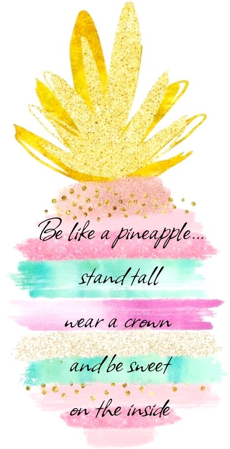 Be A Pineapple, Pinapple Quote, Pineapple Astethic Wallpaper, Be Like A Pineapple Quote, Be A Pineapple Quote, Pineapple Background Wallpapers, Pineapple Quotes, Cute Pineapple Wallpaper, Be Like A Pineapple