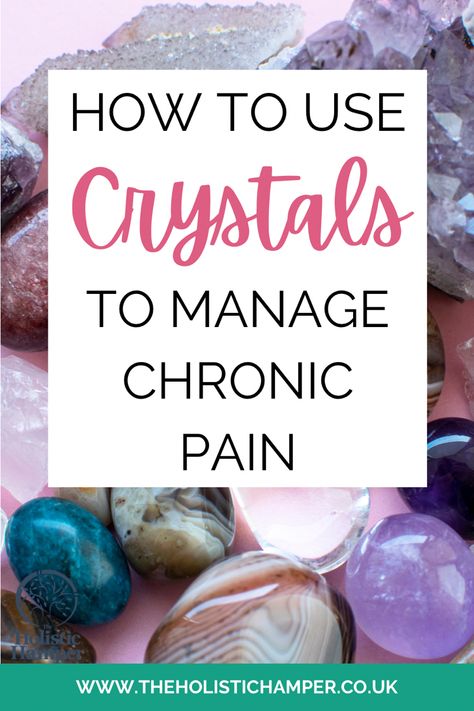 Picture of crystals with the title how to use crystals to manage chronic pain Crystals For Parkinsons, Crystals For Joints, Crystals For Digestive Issues, Crystals For Ms, Crystals For Back Pain, Crystals For Eye Problems, Crystals For Physical Health, Crystals For Heart Problems, Crystals For Autoimmune Disease