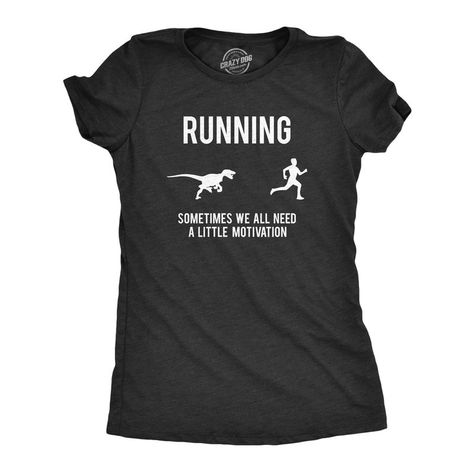 Everyone Wants To Get Some Exercise, But No One Has The Time. This Shirt Shows Us What Makes For Excellent Motivation. Raptors! Certainly Dinosaurs Can Provide Some Excellent Motivation For Running In The Opposite Directions. Motivation For Running, Running T Shirts, Funny Running Shirts, Funny Running, Marathon Shirts, Nerdy Shirts, Fitness Shirt, Running Humor, Gym Shirt