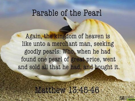 The pearl merchant was also a finder. No one would set out on a journey to seek one unique pearl. The spiritual class he represents are seekers after God/Love and Wisdom, finders of the Kingdom of God (within), of a good beyond their hope. Such seekers, however, are on the sure way to find. Matthew 13:44-46, Pearl Quotes, Christmas Legends, Pearl Of Great Price, Pearl Ideas, Wisdom Scripture, Matthew 13, Jesus Kids, Expo Ideas