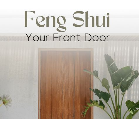 Feng Shui Your Front Door Feng Shui Front Door Colors, Feng Shui Front Door, Paint Your Front Door, Feng Shui Colors, Front Door Colors, Door Color, Affirmation Quotes, Home Collections, Feng Shui