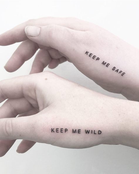 Matching “Keep me safe” “keep me wild” tattoos by @joannamroman Best Friend Quotes Meaningful Tattoo, Matching Cousin Tattoos, Sam Tattoo, Matching Quotes, Wörter Tattoos, Cousin Tattoos, Hand Quotes, Good Tattoo Quotes, Matching Best Friend Tattoos