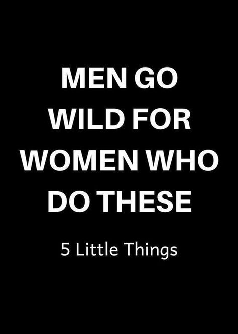 Men go wild for women who do these little things. Make Him Chase You, Soulmate Connection, Make Him Miss You, Attract Men, Crazy Man, Addicted To You, Crazy About You, Man Go, Go Wild