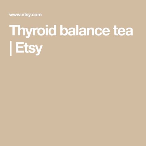 Thyroid balance tea | Etsy Natural Thyroid Support, Hormone Balancing Tea, Essential Oils For Thyroid, Thyroid Recipes, Tea For Digestion, Thyroid Supplements, Thyroid Healing, Low Thyroid, Thyroid Support