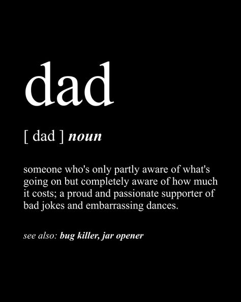 Father Definition Quote, Uncle Definition, Mom Definition Funny, Sarcasm Definition, Father Daughter Love Quotes, Dad Quotes Funny, Father Definition, Father And Daughter Love, Dad Definition