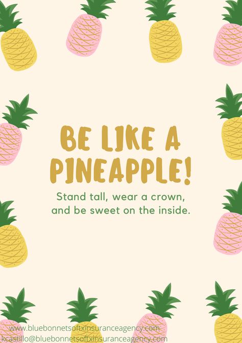 Share your inspirational quote ! Pineapple Quotes Funny, Pinapple Quote, Be A Pineapple Quote, Pineapple Quotes, Be Like A Pineapple, Be A Pineapple, Stand Tall, Inspirational Quote, Pineapple