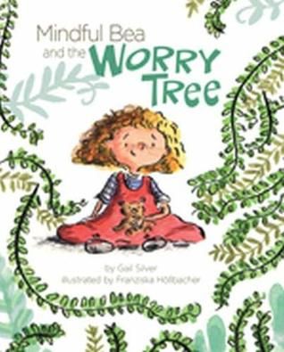 Mindful Bea and the Worry Tree by Gail Silver What Is Mindfulness, Notes To Parents, American Psychological Association, Mindfulness For Kids, Preschool Books, Self Regulation, Teach Kids, Yoga For Kids, Social Emotional Learning