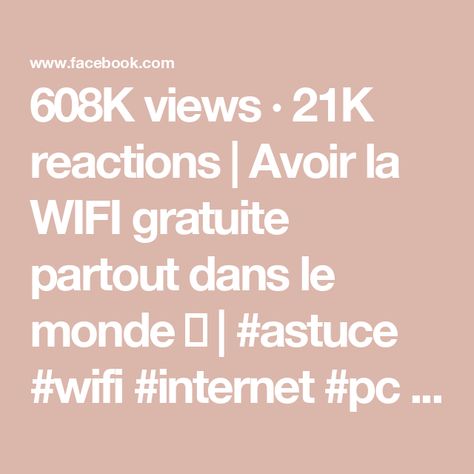 608K views · 21K reactions | Avoir la WIFI gratuite partout dans le monde 🌐 | #astuce #wifi #internet #pc #voyage | By Allan - Astuces Digitales | Facebook Wifi Internet, Aura, Internet