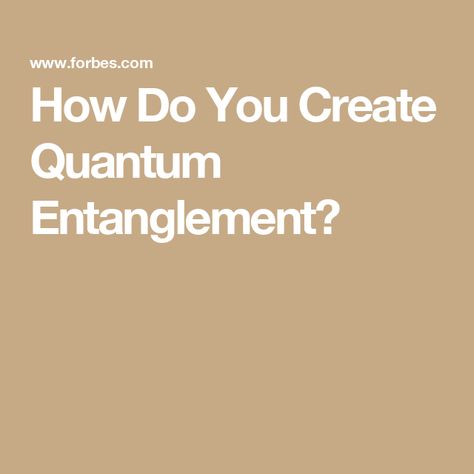 How Do You Create Quantum Entanglement? Higgs Boson, Quantum Entanglement, Quantum Mechanics, Quantum Physics, Floral Garden, A Kiss, My Way, Aura, Physics