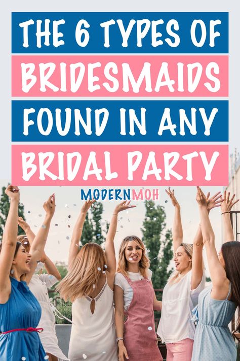 In every bridal party, there are six types of bridesmaids, all with their own set of strengths and weaknesses. Find them out here! #typesofbridesmaids #bridesmaidstypes #bridalpartytypes #ModernMOH Bridal Party Names, Bridal Party Group Chat Names, Bridal Party Responsibilities, Bridal Party Responsibilities Bridesmaid Duties, Bridesmaid Duties Checklist, Mixed Gender Bridal Party Getting Ready, Ask Bridesmaids To Be In Wedding, Maid Of Honor Responsibilities, Honorary Bridesmaid