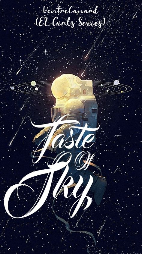 Taste Of Sky Ventrecanard Wallpaper, Wattpad Stories Cover, Taste Of Sky, University Series, Series Wallpaper, Astronomy Art, Girls Series, Wattpad Stories, Astronomy