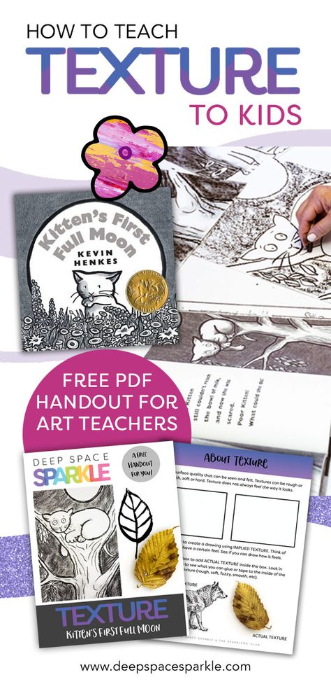 Kitten's First Full Moon & How to Teach Texture | Deep Space Sparkle Texture Art For Kids, Drawing Art Projects, Kittens First Full Moon, Texture Art Projects, Art Nook, Art Elementary, Art Classroom Management, Art Handouts, Deep Space Sparkle