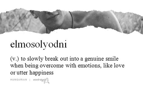 elmosolyodni Hungarian Words, Teen Dictionary, Beautiful Word, Uncommon Words, Word Nerd, Genuine Smile, Weird Words, Unusual Words, Rare Words