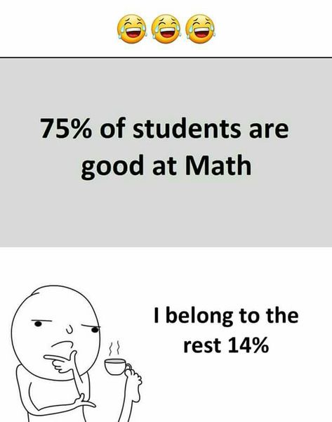 No the other 14% will be average but I even doesn't know how to solve my class 7 maths questions Math Memes Student Funny Teacher Humor, Math Memes Student, Maths Funny Jokes, Maths Jokes, Maths Questions, Funny School Stories, Hate Math, Funny Math Jokes, Jokes For Teens