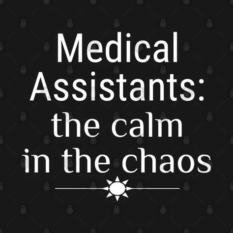 Medical Assistant Motivation, Medical Assistant Quotes Inspiration, Medical Assistant Quotes Humor, Medical Assistant Motivational Quotes, Medical Assistant Funny, Certified Nursing Assistant Quotes, Medical Assistant Aesthetic, Assistant Aesthetic, Medical Assistant Svg