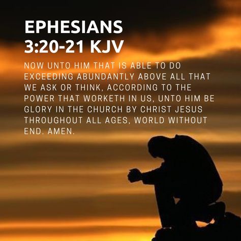 Ephesians 3:20-21 Kjv, Ephesians 3 20 Kjv, Ephesians 3 20-21, World Without End, Bible Verses About Prayer, Ephesians 3 20, In Christ Alone, Daily Verses, Bible Facts