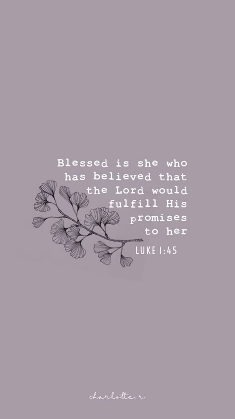 Luke 1:45 Wallpaper Iphone, Floral Christian Wallpaper, Bible Verses Phone Wallpaper, Luke 1 45, Bible Quotes Background, Cute Bible Verses, Christian Quotes Wallpaper, Bible Verse Background, Christian Wallpapers