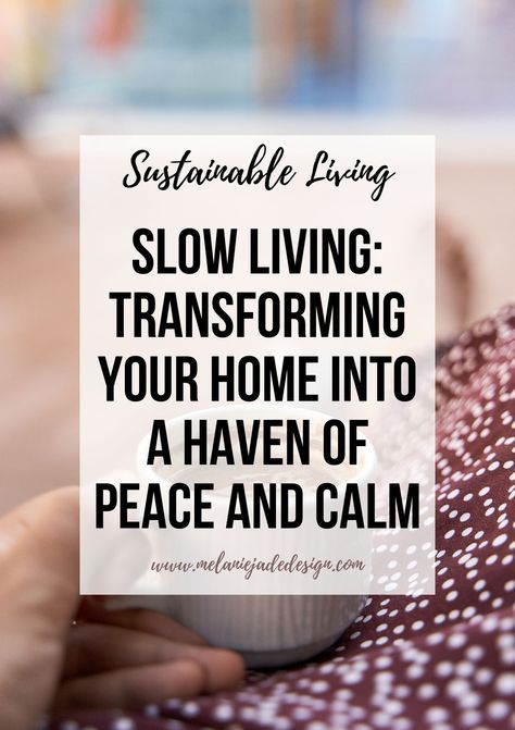 Do you ever find you float through the days on autopilot? Not taking in what you’re doing and going through the motions? In today’s fast-paced world, it’s easy to feel overwhelmed and stressed out and that’s where slow living comes in. This blog post can help you how to transform your home into a haven of peace #slowliving #sustainableliving #calminteriors Fall Clean Up, Going Through The Motions, Peace And Calm, Peaceful Home, Biophilic Design, Hotel Interiors, Rest And Relaxation, Work Spaces, Travel Family