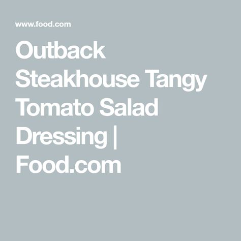 Outback Tangy Tomato Dressing, Outback Steakhouse Recipes, Outback Recipes, Salad Dressing Healthy, Tomato Salad Dressing, Tomato Dressing, Homemade Salad Dressing Healthy, Dressing Food, Supper Meals