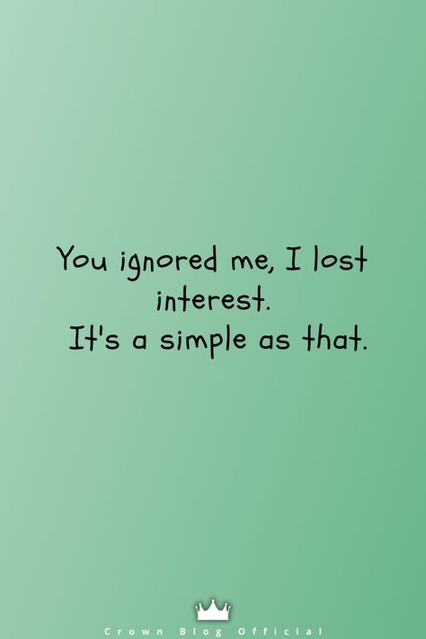 Efforts Ignored Quotes, If You Ignore Me, Lost Interest In Everything Quotes, I Lost Interest Quote, You Ignore Me, Ignoring Her Quotes, You Lost Me Quotes Relationships, It Hurts When You Ignore Me, If You Ignore Me Quotes