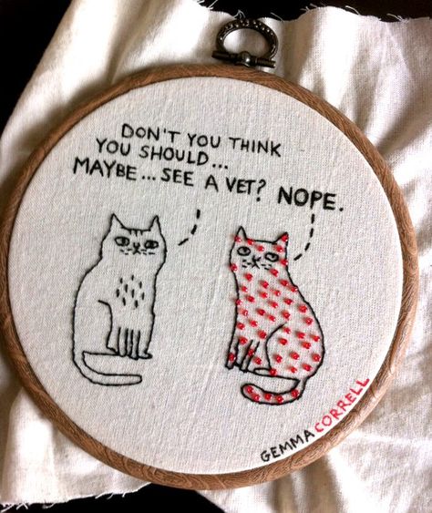 .GEMMA CORRELL <3 Funny Cat Embroidery, Funny Hand Embroidery, Gemma Correll, Funny Embroidery, Embroidered Text, Embroidered Cat, Embroidered Hoop, Cat Humor, Cat Embroidery