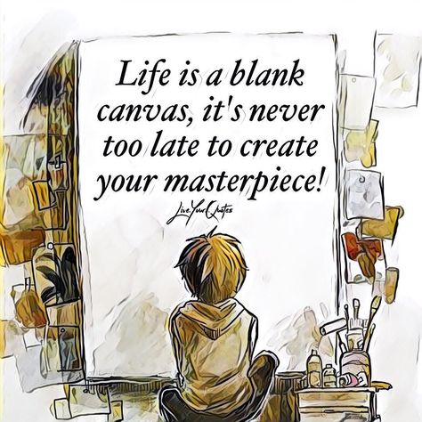 Life is a blank canvas and we are the painters needing to create something of worth and beauty that marks our journey. You hold your brush choose your palette and begin to fill your blank canvas realizing that you are the artist of your own destiny Follow @live.your.quotes for more Blank Canvas Quotes, Make Each Day Your Masterpiece, Youtube Quotes, Danny Kaye, Hbd Quotes, Diy Quotes, King Quotes, Vinyl Wall Quotes, Quote Canvas