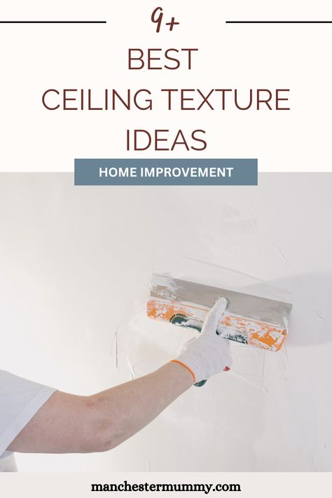 Man plastering a wall with words Best Ceiling texture ideas for home improvement on manchestermummy.com Textured Ceilings Ideas, Artex Ceiling Ideas, Textured Ceiling Ideas Diy, How To Texture Ceiling, Swirl Ceiling Texture, Interesting Ceiling Ideas, Ceiling Texture Ideas, Textured Ceiling Ideas, Stamped Ceiling