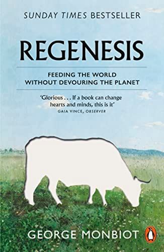 Regenesis: Feeding the World without Devouring the Planet : Monbiot, George: Amazon.co.uk: Books Agriculture Art, Environmental Destruction, Urban Sprawl, Regenerative Agriculture, Interesting Books, Philip Pullman, Scientific Discovery, Unread Books, Farm Stand