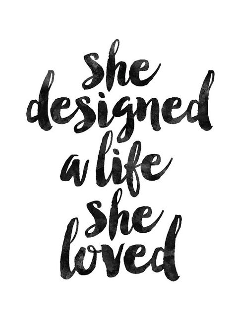 She Designed A Life She Loved Motivational by MotivationalThoughts Print Typography, Girls Art, Motivational Prints, Inspirational Prints, Printable Quotes, Typography Poster, Mantra, Love Life, Favorite Quotes