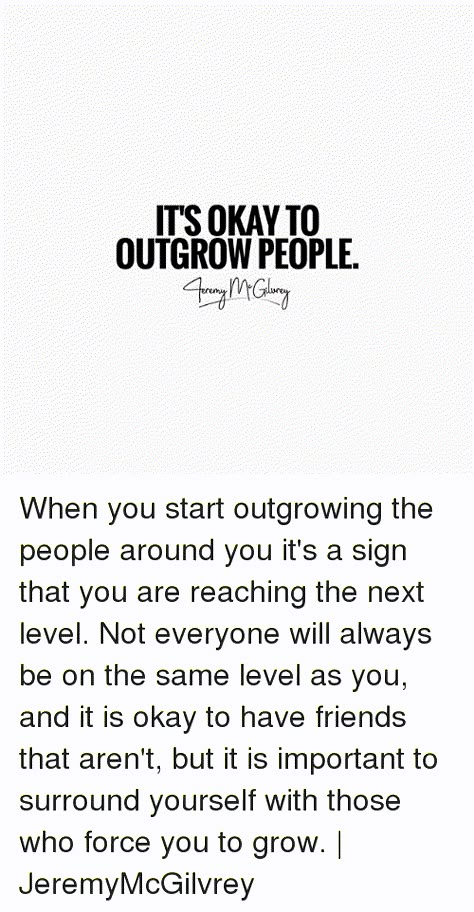 People Change And Thats Ok, Shedding People Quotes, We Outgrow People Quotes, Low Character Quotes, Outgrow Friends Quotes, Outgrow People Quotes, Outgrow People, Outgrowing People, Outgrowing Quotes