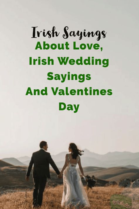 15 Irish Sayings About Love, Irish Wedding Sayings And Valentines Day.  Over the centuries Irish people have not just come up with 100's of Irish proverbs and wisdom we also managed to create quite a few Irish sayings about love.   Many of these romantic Irish quotes and sayings have been used for decades and often at Irish wedding celebrations.   I have done some digging and compiled this list of Irish sayings about love. I hope you enjoy and be sure to share. St Patrick’s Day Love Quotes, Irish Sayings Gaelic, Irish Wedding Readings, Irish Wedding Toasts, Irish Wedding Toast Funny, Irish Love Poems, Irish Love Tattoo, Irish Letterboard Quotes, Irish Toasts Quotes